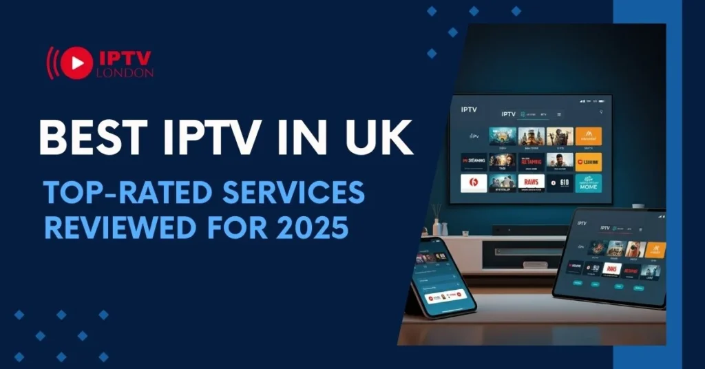 Best IPTV in UK